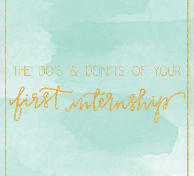 Go For It: The Do’s and Don’ts of Your First Internship