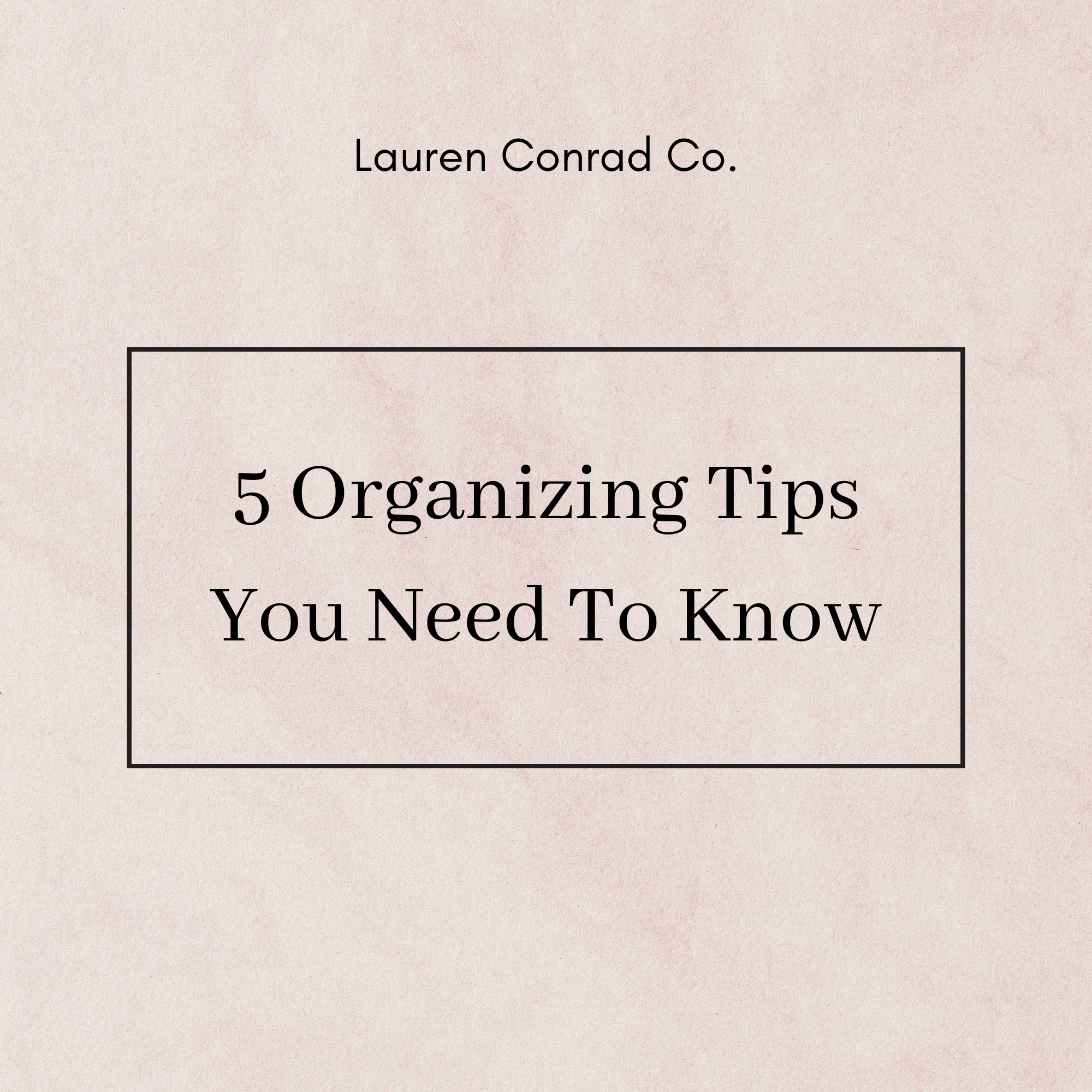 The 5 Organizing Tips You Really Need To Know